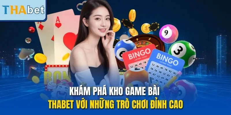 Khám phá kho game bài THABET với những trò chơi đỉnh cao