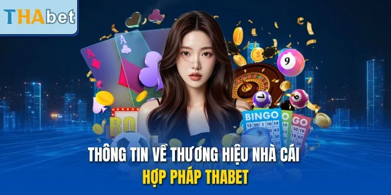 Thông tin về thương hiệu nhà cái hợp pháp THABET